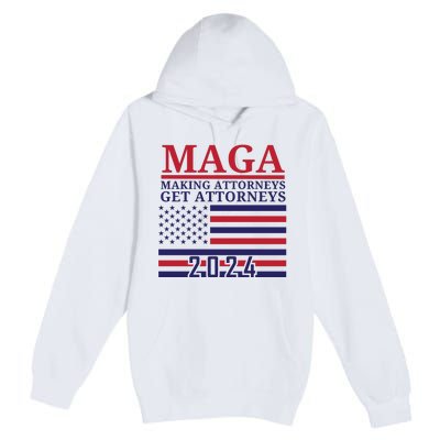 Making Attorneys Get Attorneys Maga Premium Pullover Hoodie