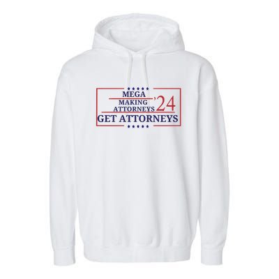 Making Attorneys Get Attorneys Maga Garment-Dyed Fleece Hoodie