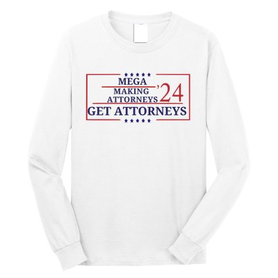 Making Attorneys Get Attorneys Maga Long Sleeve Shirt