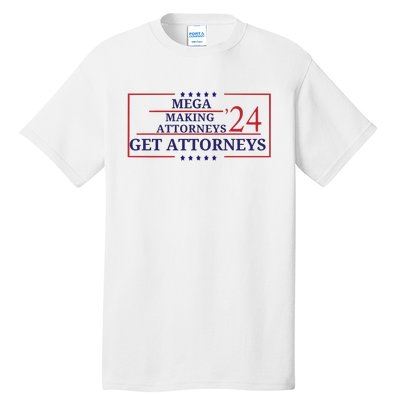 Making Attorneys Get Attorneys Maga Tall T-Shirt