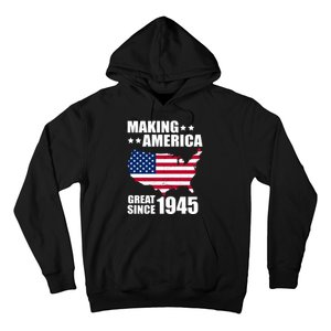 Making America Great Since 1945 Birthday Hoodie