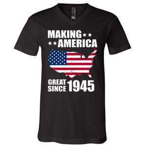 Making America Great Since 1945 Birthday V-Neck T-Shirt