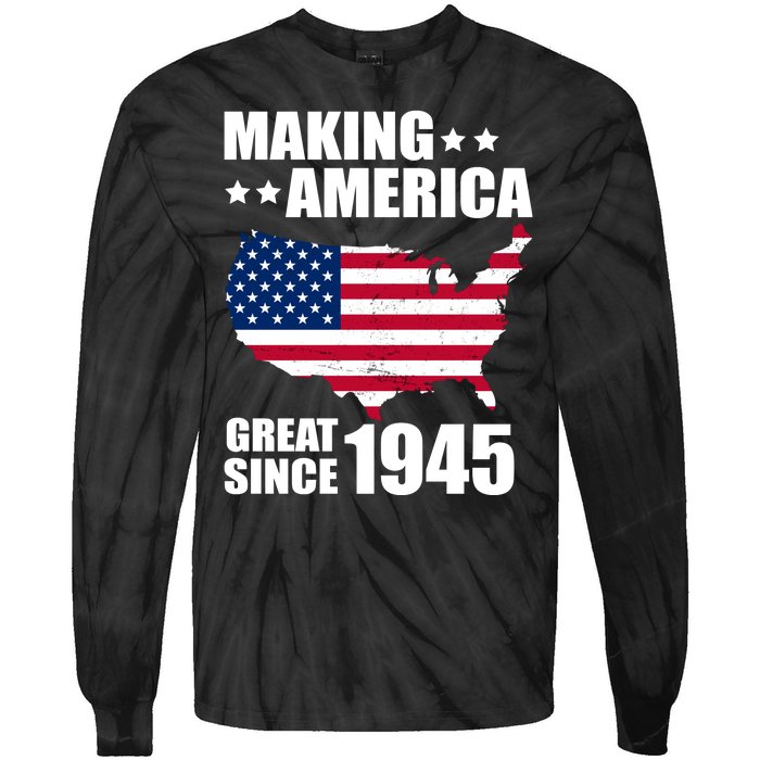 Making America Great Since 1945 Birthday Tie-Dye Long Sleeve Shirt