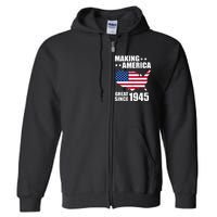 Making America Great Since 1945 Birthday Full Zip Hoodie