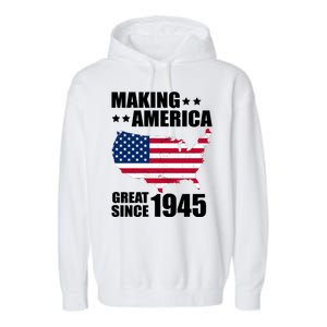 Making America Great Since 1945 Birthday Garment-Dyed Fleece Hoodie