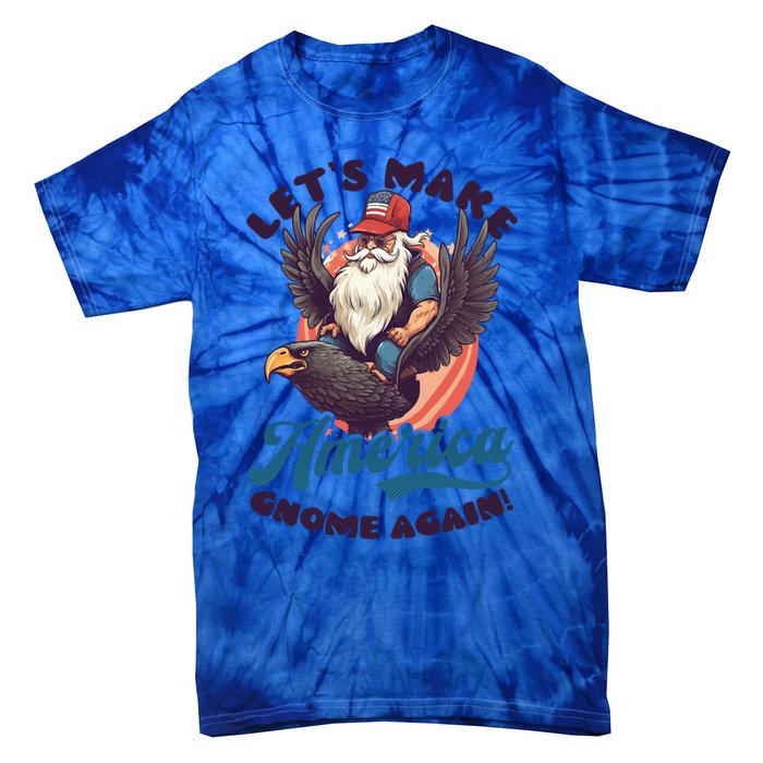 Make America Gnome Design 4th July American Gnome Great Gift Tie-Dye T-Shirt