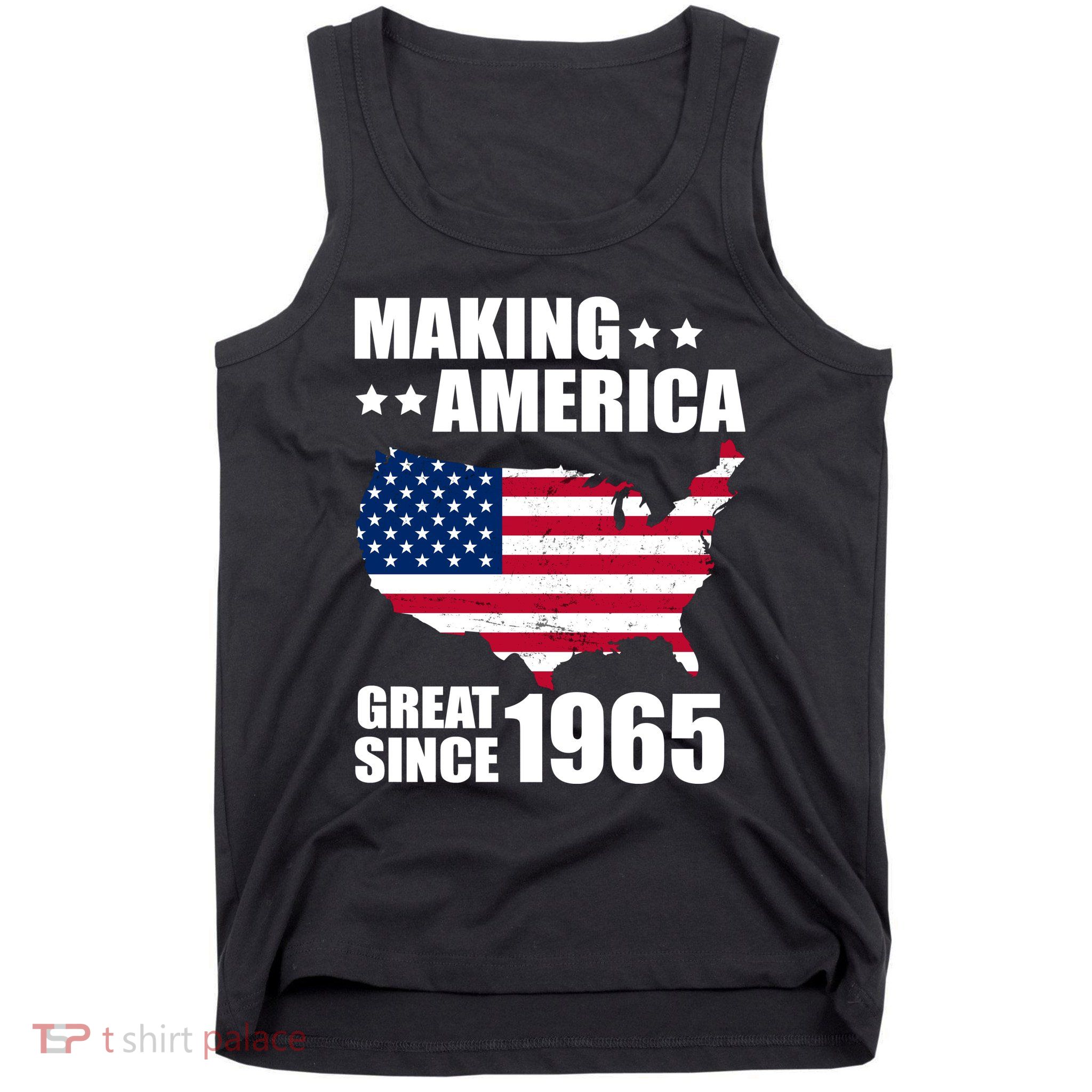 Making America Great Since 1965 Birthday Tank Top
