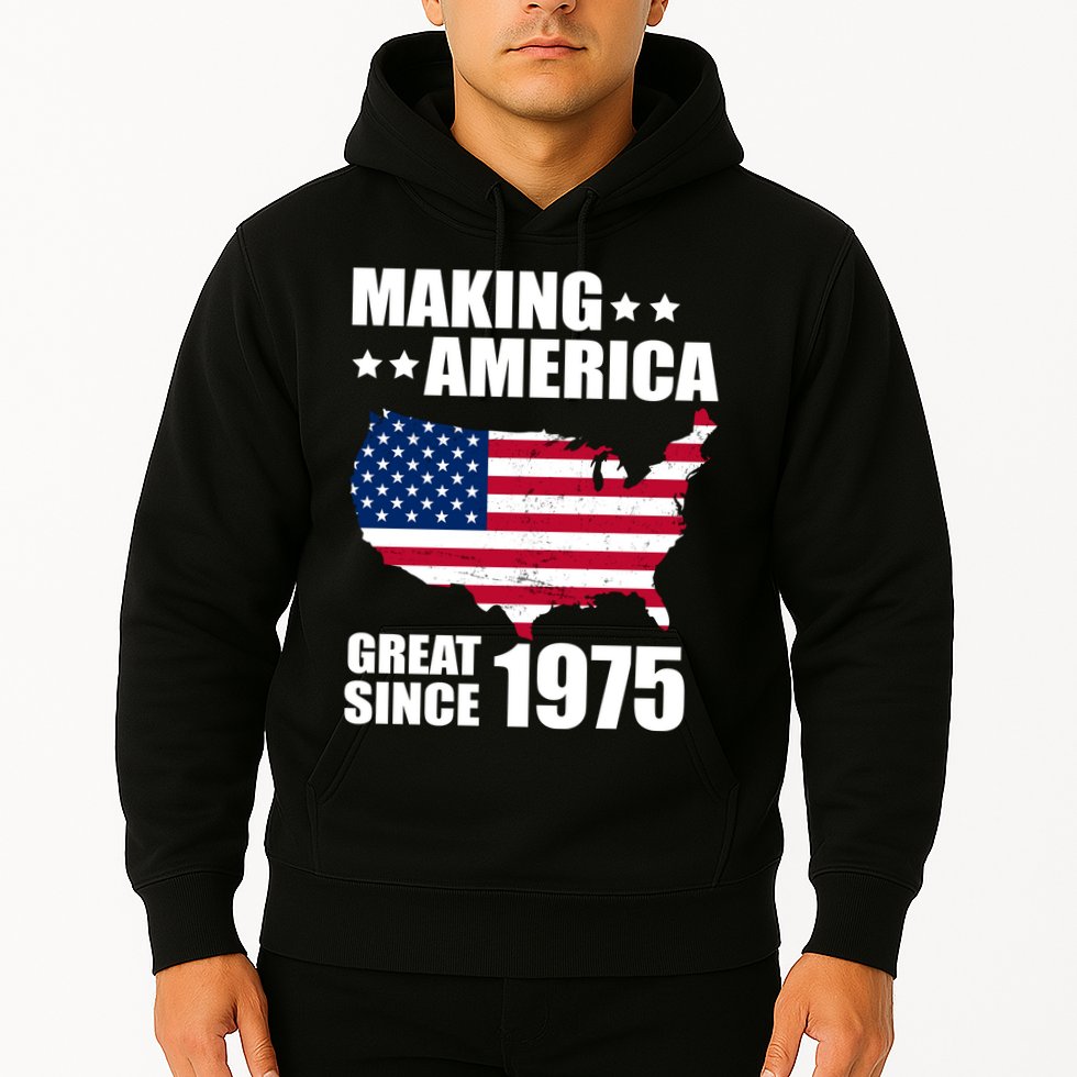 Making America Great Since 1975 Birthday Hoodie