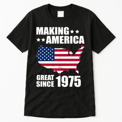 Making America Great Since 1975 Birthday Tall T-Shirt