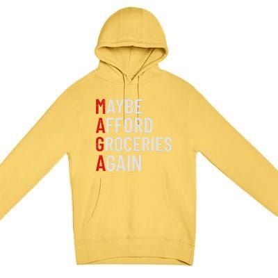 Maybe Afford Groceries Again Premium Pullover Hoodie