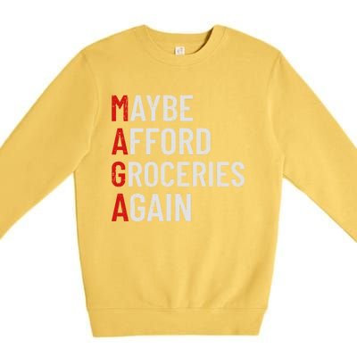 Maybe Afford Groceries Again Premium Crewneck Sweatshirt