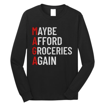 Maybe Afford Groceries Again Long Sleeve Shirt