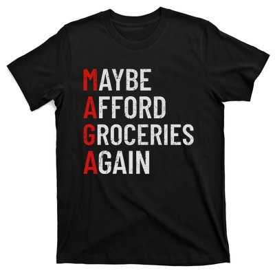 Maybe Afford Groceries Again T-Shirt