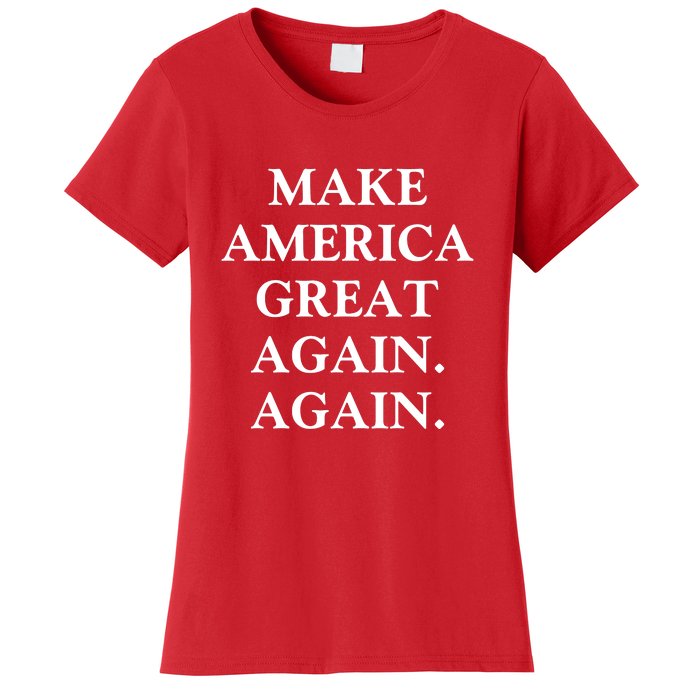 Make America Great Again Again Pro America Trump 2024 Election Women's T-Shirt