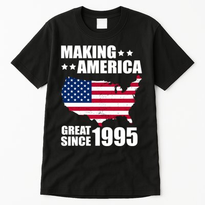 Making America Great Since 1995 Birthday Tall T-Shirt