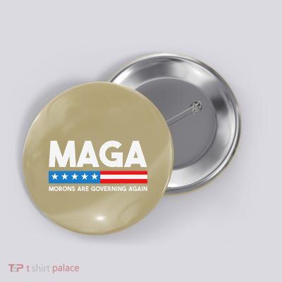 Morons Are Governing Again Funny Anti Button