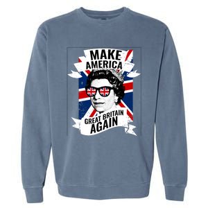 Make America Great Britain Again Gift Garment-Dyed Sweatshirt