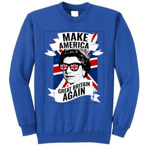 Make America Great Britain Again Gift Tall Sweatshirt