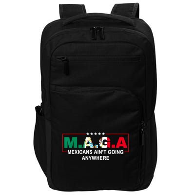 Mexicans AinT Going Anywhere Impact Tech Backpack