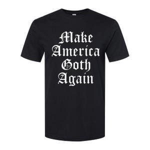 Make America Goth Again Apparel Softstyle CVC T-Shirt