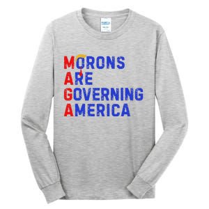 Morons Are Governing America Tall Long Sleeve T-Shirt