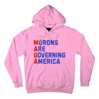 Morons Are Governing America Hoodie