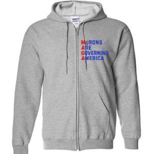 Morons Are Governing America Full Zip Hoodie