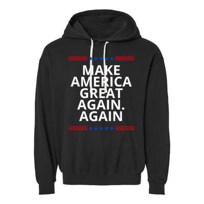 Make America Great Again. Again Garment-Dyed Fleece Hoodie