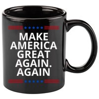 Make America Great Again. Again 11oz C Handle Ceramic Mug