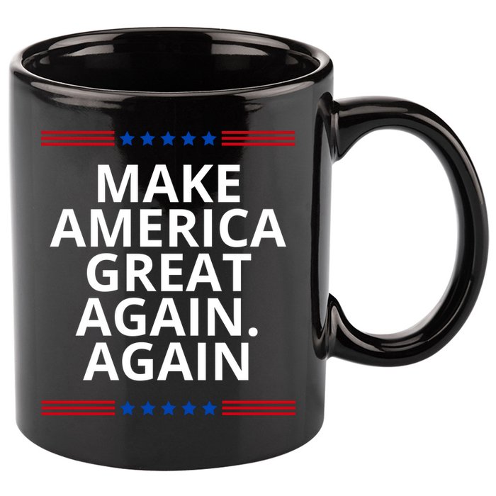 Make America Great Again. Again 11oz C Handle Ceramic Mug