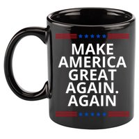 Make America Great Again. Again 11oz C Handle Ceramic Mug
