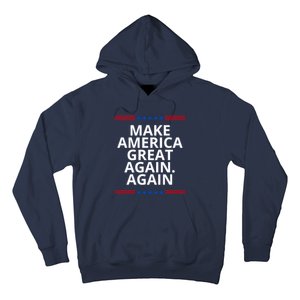 Make America Great Again. Again Hoodie