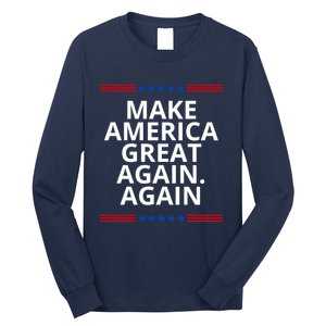 Make America Great Again. Again Long Sleeve Shirt