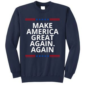 Make America Great Again. Again Sweatshirt