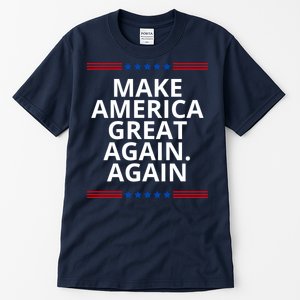 Make America Great Again. Again Tall T-Shirt