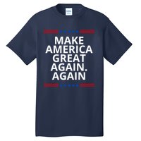 Make America Great Again. Again Tall T-Shirt