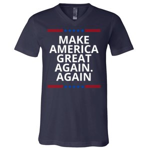 Make America Great Again. Again V-Neck T-Shirt