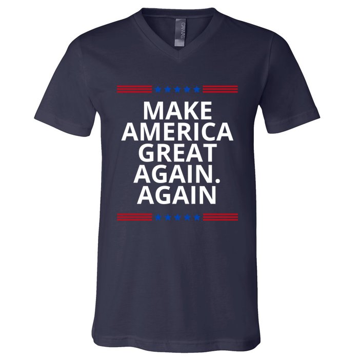 Make America Great Again. Again V-Neck T-Shirt