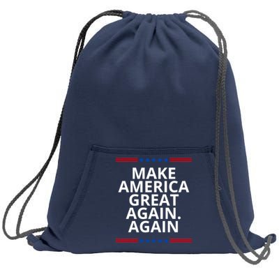 Make America Great Again. Again Sweatshirt Cinch Pack Bag