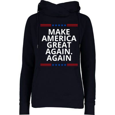 Make America Great Again. Again Womens Funnel Neck Pullover Hood