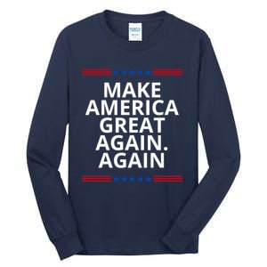 Make America Great Again. Again Tall Long Sleeve T-Shirt