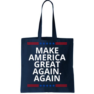 Make America Great Again. Again Tote Bag