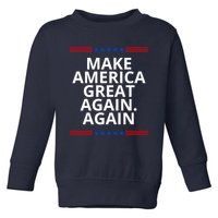 Make America Great Again. Again Toddler Sweatshirt