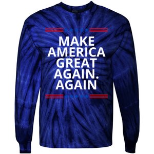 Make America Great Again. Again Tie-Dye Long Sleeve Shirt