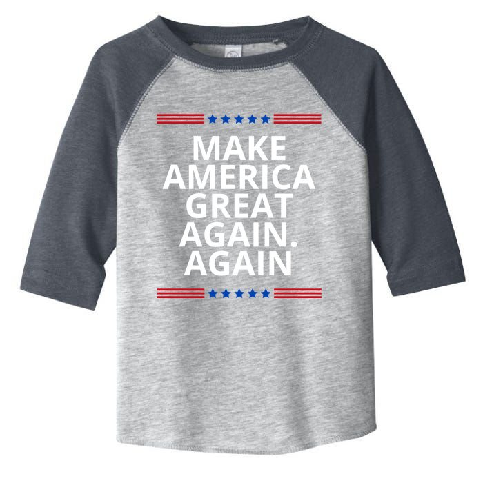 Make America Great Again. Again Toddler Fine Jersey T-Shirt