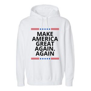 Make America Great Again. Again Garment-Dyed Fleece Hoodie