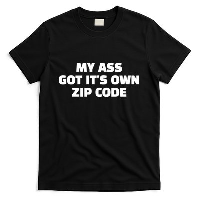 My Ass Got It’S Own Zip Code T-Shirt
