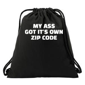 My Ass Got It’S Own Zip Code Drawstring Bag