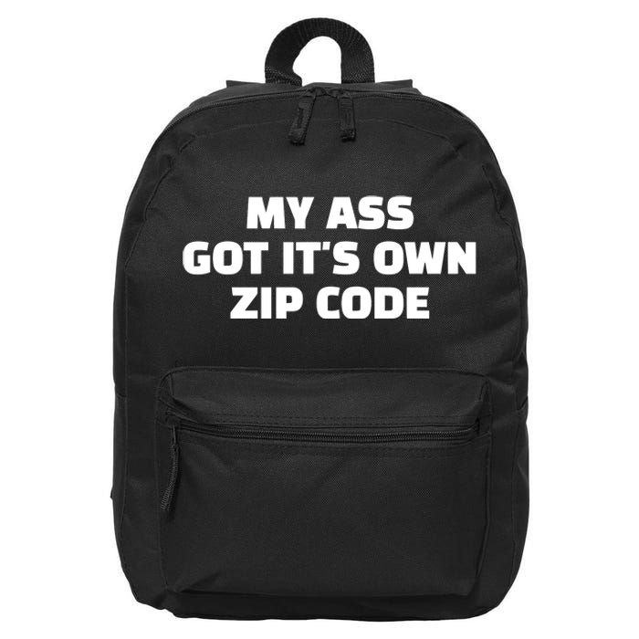 My Ass Got It’S Own Zip Code 16 in Basic Backpack