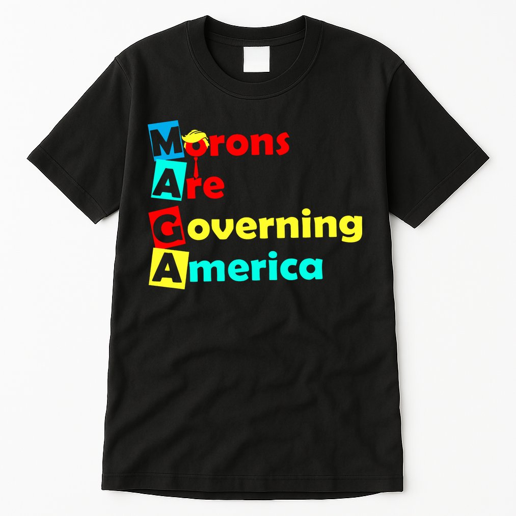 Morons Are Governing America Tall T-Shirt